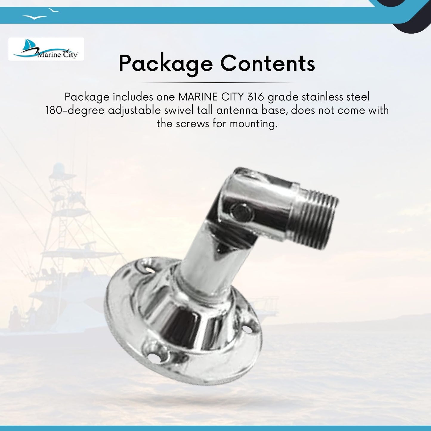 Marine City 180° Adjustable Swivel Tall Antenna Base – 316 Stainless Steel MARINE CITY