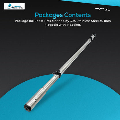 Marine City 30” 304 Stainless Steel Flagpole – 7/8” Diameter with 1” Socket End MARINE CITY